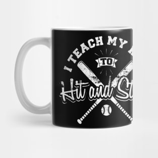 I Teach My Kids To Hit And Steal Baseball Mug